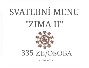 Svatební menu "Zima II" - Gościniec Szumny - Nałęże