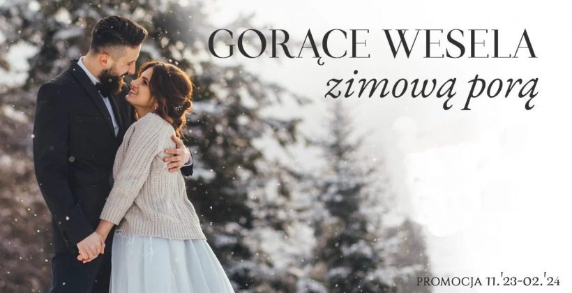 Zimowe wesela - promocja - wesela 2023 Gościniec Szumny